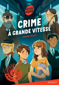 Johan Heliot, "Mystères à huis clos : Crime à grande vitesse"
