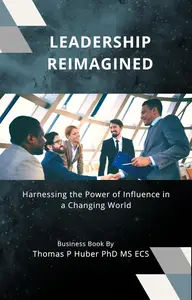 Leadership Reimagined: Harnessing the Power of Influence in a Changing World