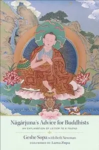 Nagarjuna's Advice for Buddhists: Geshe Sopa's Explanation of Letter to a Friend