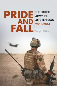 Pride and Fall: The British Army in Afghanistan, 2001–2014