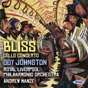 Royal Liverpool Philharmonic Orchestra, Andrew Manze & Guy Johnston - Bliss: Cello Concerto, F. 120 (2025) [24/96]