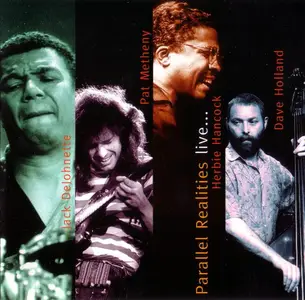 Jack DeJohnette, Pat Metheny, Herbie Hancock, Dave Holland - Parallel Realities Live... (1993)