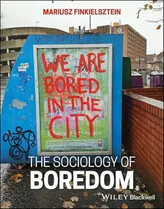 The Sociology of Boredom