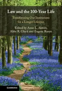 Law and the 100-Year Life: Transforming Our Institutions for a Longer Lifespan