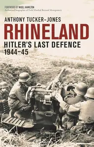 Rhineland: Hitler’s Last Defence, 1944–45