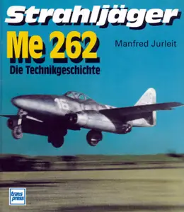 Strahljäger Mе 262: Die Technikgeschicht (Repost)