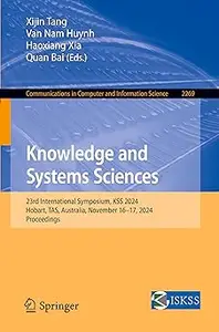 Knowledge and Systems Sciences: 23rd International Symposium, KSS 2024, Hobart, TAS, Australia, November 16–17, 2024, Pr