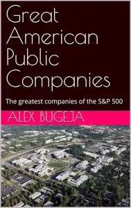 Great American Public Companies: The greatest companies of the S&P 500