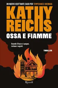 Kathy Reichs - Ossa e fiamme