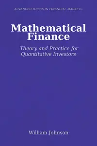 Mathematical Finance: Theory and Practice for Quantitative Investors