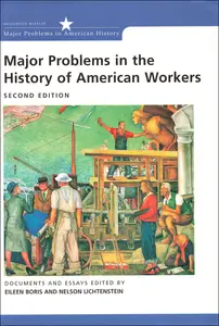 Major Problems in the History of American Workers: Documents and Essays