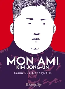 Mon ami Kim Jong-un