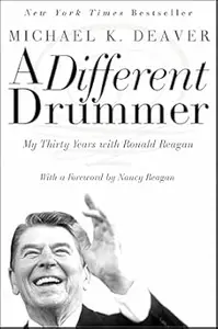 A Different Drummer: My Thirty Years with Ronald Reagan