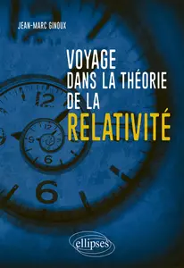 Voyage dans la théorie de la relativité - Jean-Marc Ginoux