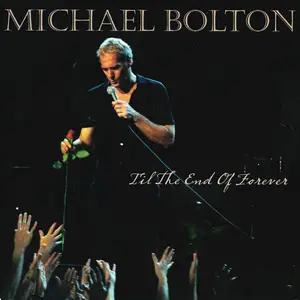 Michael Bolton - Til the End of Forever (Remastered) (2005/2024) [Official Digital Download]