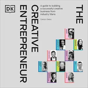 The Creative Entrepreneur: A Guide to Building a Successful Creative Business from Industry Titans [Audiobook]