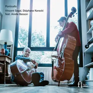Stéphane Kerecki & Vincent Segal - Ponticello (2025)