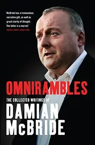Omnirambles : The Collected Writings of Damian McBride