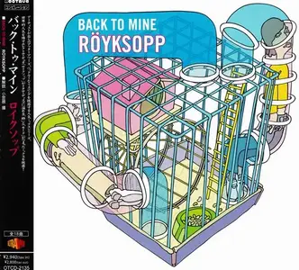 Röyksopp - Back To Mine (2007) [Japanese Edition]