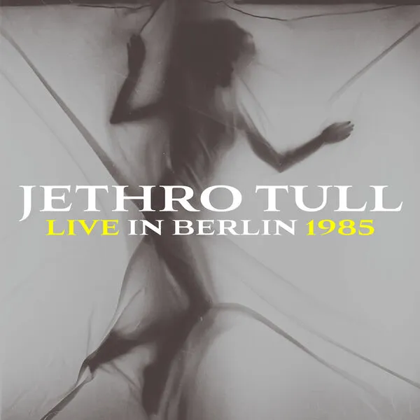 Jethro Tull - Live In Berlin 1985 (Remastered 2025, Live) (2025) (Hi-Res)