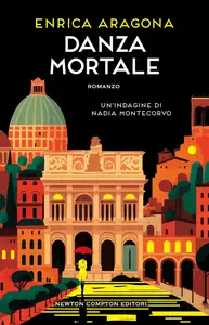 Danza mortale. Un'indagine di Nadia Montecorvo - Enrica Aragona