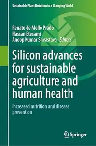 Silicon Advances for Sustainable Agriculture and Human Health