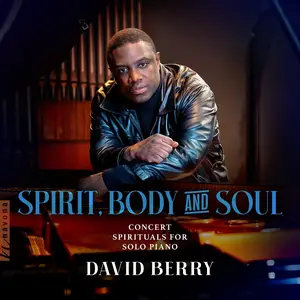 David Berry - Spirit, Body and Soul: Concert Spirituals for Solo Piano (2026) [Official Digital Download 24/96]