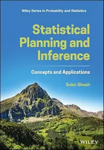 Statistical Planning and Inference : Concepts and Applications
