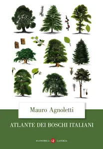 Atlante dei boschi italiani - Mauro Agnoletti