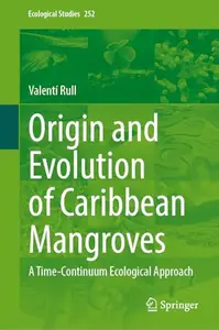 Origin and Evolution of Caribbean Mangroves A Time-Continuum Ecological Approach