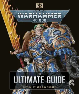 Warhammer 40,000 the Ultimate Guide