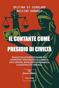 Il contante come presidio di civiltà: Saggio multidisciplinare sul contante: strumento di libertà, inclusione, sovranità