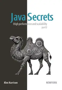 Java Secrets: High performance and scalability