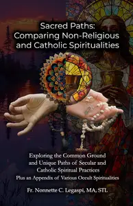 Sacred Paths: Comparing Non-Religious and Catholic Spiritualities