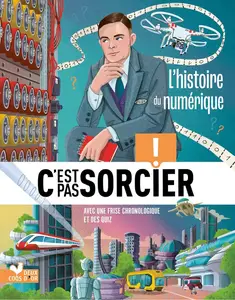 Jack Guichard, Stéphanie Alastra, "C'est pas sorcier - L'histoire du numérique"