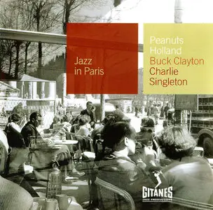 Peanuts Holland – Buck Clayton – Charlie Singleton – Club Session – Jazz In Paris (1953-1955)(Gitanes–24-Bit Remaster)