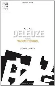 Gilles Deleuze and the Fabulation of Philosophy (Powers of the False, Vol. 1)