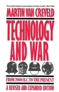 «Technology and War: From 2000 B.C. to the Present» by Martin Van Creveld