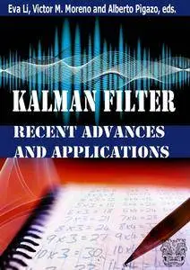 "Kalman Filter Recent Advances and Applications" ed. by Eva Li, Victor M. Moreno and Alberto Pigazo