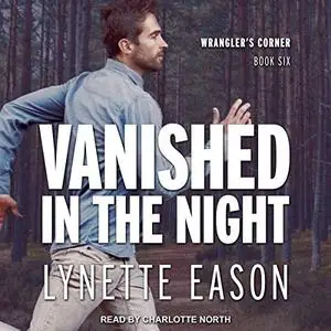 Vanished in the Night Wrangler’s Corner Series, Book 6 [Audiobook]