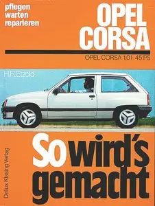 So wird's gemacht, Bd.48, Pfelegen - Warten - Repairen Opel Corsa 1982 - 1993 (45 PS)