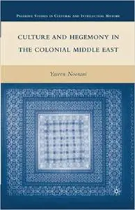 Culture and Hegemony in the Colonial Middle East (repost)