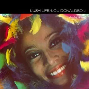 Lou Donaldson - Lush Life [Recorded 1967] (1980) [RVG Edition 2007]