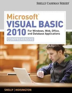 Gary B. Shelly - Microsoft Visual Basic 2010 for Windows, Web, Office, and Database Applications: Comprehensive