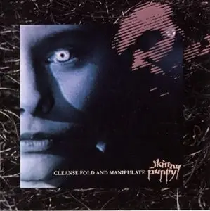 Skinny Puppy - Cleanse Fold And Manipulate (1987)