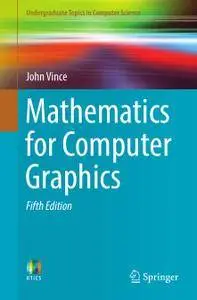 Mathematics for Computer Graphics, Fifth Edition