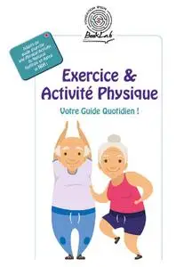 Collectif, "Exercice & Activité Physique: Votre Guide Quotidien"