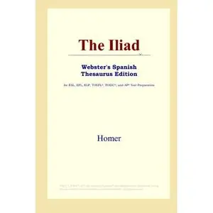 The Iliad: Webster's Spanish Thesaurus Edition (Broché) 