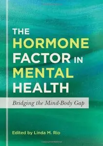 The Hormone Factor in Mental Health: Bridging the Mind-body Gap