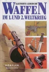 Illustriertes Lexikon der Waffen im 1. und 2. Weltkrieg (repost)